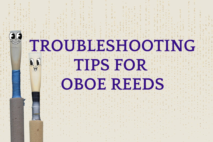 troubleshooting tips for oboe reeds